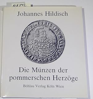 Die Münzen der pommerschen Herzöge von 1569 bis zum Erlöschen des Greifengeschlechtes (Veröff...