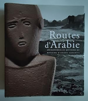 Image du vendeur pour ROUTES D`ARABIE Archologie et Histoire du Royaume d`Arabie Saoudite mis en vente par Antiquariat an der Uni Muenchen