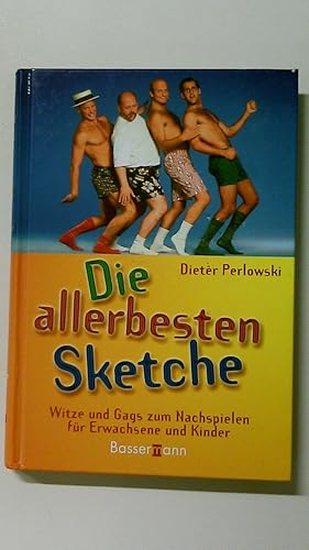 Bild des Verkufers fr DIE ALLERBESTEN SKETCHE. Witze und Gags zum Nachspielen fr Erwachsene und Kinder zum Verkauf von Butterfly Books GmbH & Co. KG