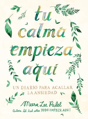 Seller image for Tu calma empieza aqu/ Create Your Own Calm : Un Diario Para Acallar La Ansiedad/ a Journal for Quieting Anxiety -Language: spanish for sale by GreatBookPrices