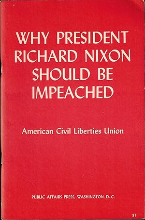 Seller image for Why President Nixon Should Be Impeached: American Civil Liberties Union for sale by UHR Books