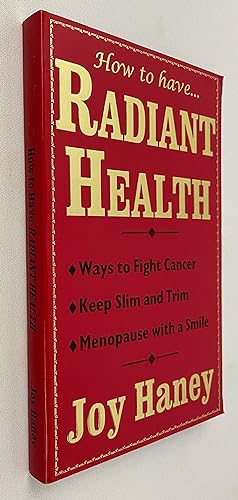 Bild des Verkufers fr How to Have Radiant Health zum Verkauf von Gordon Kauffman, Bookseller, LLC