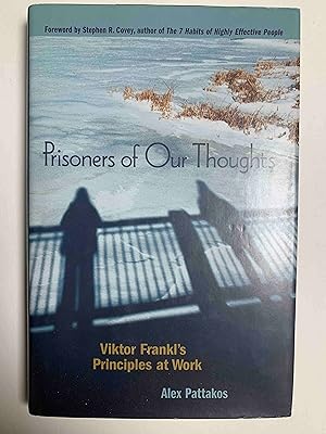 Imagen del vendedor de Prisoners of Our Thoughts: Viktor Frankl's Principles at Work a la venta por Jake's Place Books