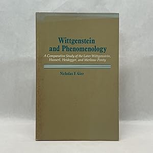 Seller image for WITTGENSTEIN AND PHENOMENOLOGY: A COMPARATIVE STUDY OF THE LATER WITTGENSTEIN, HUSSERL, HEIDEGGER, AND MERLEAU-PONTY for sale by Atlanta Vintage Books