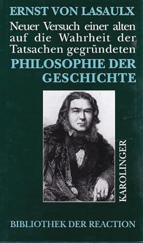 Bild des Verkufers fr Neuer Versuch einer alten, auf die Wahrheit der Tatsachen gegrndeten Philosophie der Geschichte. [Hrsg. und mit einem Nachw. vers. von Gnter Maschke] / Bibliothek der Reaction zum Verkauf von Fundus-Online GbR Borkert Schwarz Zerfa