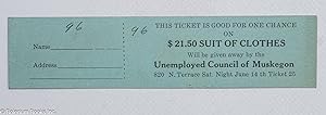 This ticket is good for one chance on $21.50 suit of clothes, will be given away by the Unemploye...