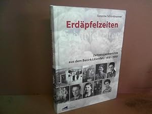 Erdäpfelzeiten - Zeitzeugenberichte 1918-1955 aus dem Bezirk Lilienfeld.