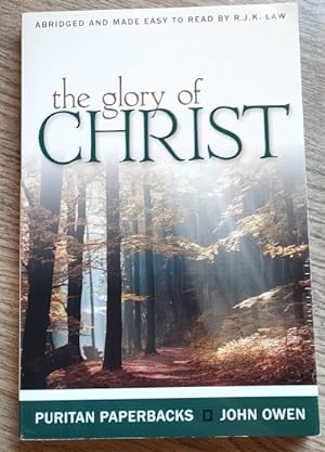 The Glory of Christ (Treasures of John Owen for Today's Readers Ser.)