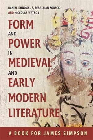 Seller image for Form and Power in Medieval and Early Modern Literature : A Book for James Simpson for sale by GreatBookPrices