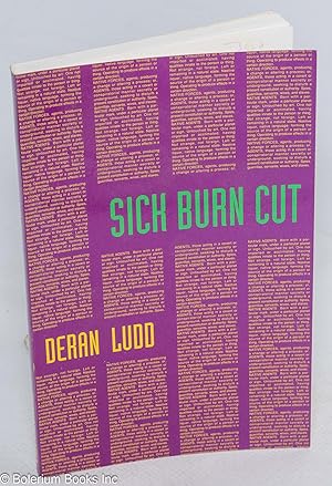 Seller image for Sick burn cut (at last, the appearance of Our Lady of the Ugly Ones) for sale by Bolerium Books Inc.