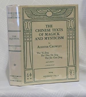 Seller image for THE EQUINOX VOLUME V, NO 3: The Chinese Texts of Magick and Mysticism The Yi Jing The Dao De Jing The Jin Gan Jing and others for sale by By The Way Books