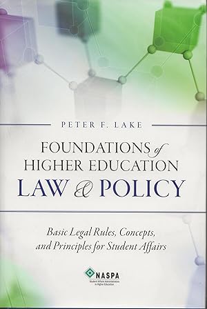 Bild des Verkufers fr Foundations of Higher Education Law & Policy: Basic Legal Rules, Concepts, and Principles for Student Affairs zum Verkauf von Twice Sold Tales, Capitol Hill