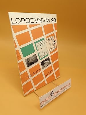 Seller image for Lopodunum 98 : vom Kastell zur Stadt ; Ausstellung des Landesdenkmalamtes Baden-Wrttemberg vom 11. Juni bis 27. September 1998 in Ladenburg for sale by Roland Antiquariat UG haftungsbeschrnkt