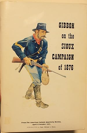 Seller image for Gibbon On The Sioux Campaign Of 1876 for sale by Old West Books  (ABAA)