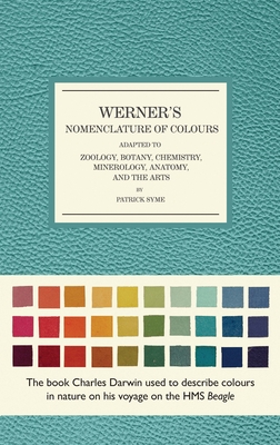 Immagine del venditore per Werner's Nomenclature of Colours: Adapted to Zoology, Botany, Chemistry, Mineralogy, Anatomy, and the Arts (Hardback or Cased Book) venduto da BargainBookStores