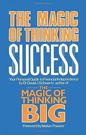 Image du vendeur pour Magic of Thinking Success: Your Personal Guide to Financial Independence mis en vente par WeBuyBooks 2