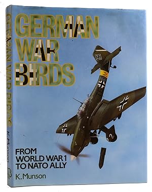 Bild des Verkufers fr GERMAN WAR BIRDS FROM WORLD WAR 1 TO NATO ALLY zum Verkauf von Rare Book Cellar