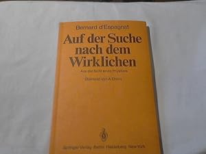 Auf der Suche nach dem Wirklichen : aus d. Sicht e. Physikers. Bernard d'Espagnat. Übers. von A. ...