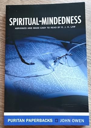Spiritual-Mindedness: Abridged and Made Easy to Read by R J K Law