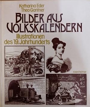 Seller image for Bilder aus Volkskalendern. Illustrationen des 19. Jahrhunderts. Bildquellen hersg. vom Schweizerischen Museum fr Volkskunde Basel. for sale by Buchhandlung Loken-Books