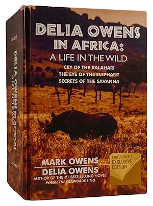 Seller image for DELIA OWENS IN AFRICA: A LIFE IN THE WILD Cry of the Kalahari, the Eye of the Elephant, Secrets of the Savanna for sale by Rare Book Cellar