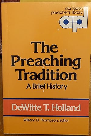 Imagen del vendedor de The Preaching Tradition: A Brief History a la venta por Faith In Print