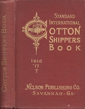 Standard International Cotton Shippers Book 1916 '17 Nelson Publishing Co. Savannah, GA