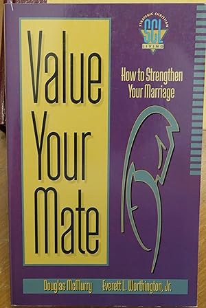 Value Your Mate: How to Strengthen Your Marriage