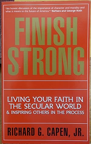 Seller image for Finish Strong: Living Your Faith in the Secular World & Inspiring Others in the Process for sale by Faith In Print