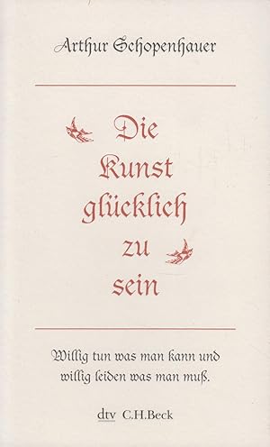 Seller image for Die Kunst, glcklich zu sein Dargestellt in fnfzig Lebensregeln for sale by Leipziger Antiquariat