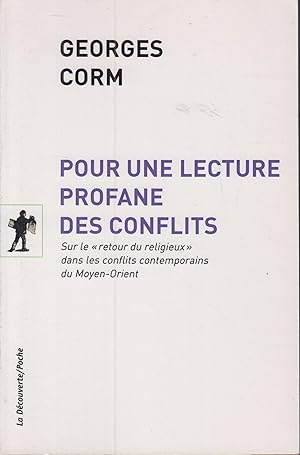 Image du vendeur pour Pour une lecture profane des conflits : sur le "retour du religieux" dans les conflits contemporains du Moyen-Orient mis en vente par PRISCA