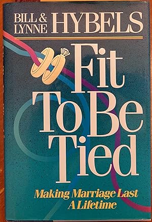Seller image for Fit to be Tied: Making Marriage Last a Lifetime for sale by Faith In Print