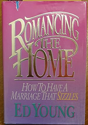 Imagen del vendedor de Romancing the Home: How to Have a Marriage That Sizzles a la venta por Faith In Print
