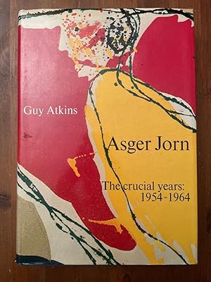 Seller image for Asger Jorn, The crucial years 1954-1964 for sale by Librairie des Possibles