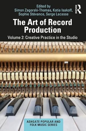 Image du vendeur pour Art of Record Production : Creative Practice in the Studio mis en vente par GreatBookPrices