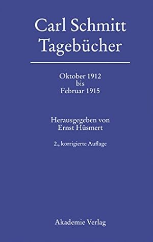 Bild des Verkufers fr Schmitt, Carl: Tagebcher; Teil: Oktober 1912 bis Februar 1915, zum Verkauf von nika-books, art & crafts GbR