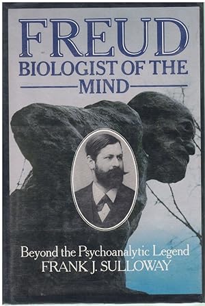 Bild des Verkufers fr FREUD, BIOLOGIST OF THE MIND Beyond the Psychoanalytic Legend, with a New Preface by the Author zum Verkauf von Books on the Boulevard