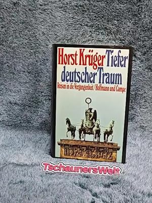 Bild des Verkufers fr Tiefer deutscher Traum : Reisen in die Vergangenheit. zum Verkauf von TschaunersWelt