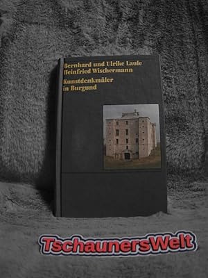 Kunstdenkmäler in Frankreich; Teil: Burgund. Text und Bildausw. von Bernhard Laule .
