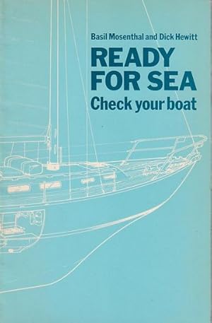 Immagine del venditore per READY FOR SEA - A Guide to Systematic Boat Maintenance, Power and Sail venduto da Jean-Louis Boglio Maritime Books