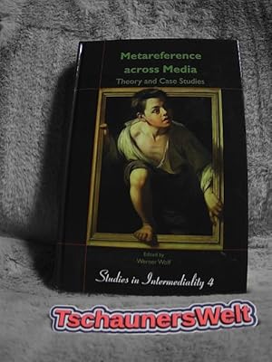 Bild des Verkufers fr Metareference Across Media: Theory and Case Studies: Dedicated to Walter Bernhart on the Occasion of His Retirement (Studies in Intermediality, 4, Band 4) zum Verkauf von TschaunersWelt