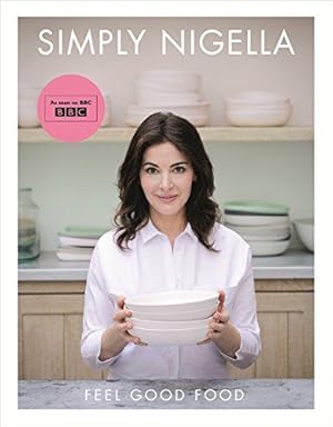 Bild des Verkufers fr Simply Nigella: Feel Good Food zum Verkauf von WeBuyBooks