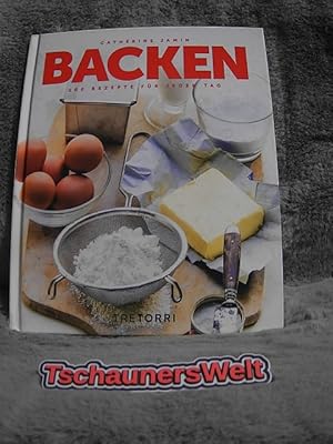 Seller image for Backen : 100 Rezepte fr jeden Tag. Cathrine Jamin for sale by TschaunersWelt