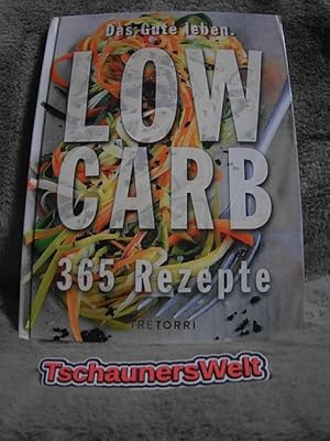 Seller image for Das Gute leben - Low Carb : 365 Rezepte. Herausgeber: Ralf Frenzel for sale by TschaunersWelt