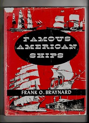 Famous American Ships : Being an Historical Sketch of the United States As Told through its Marit...