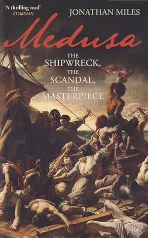 Imagen del vendedor de MEDUSA: The Shipwreck - The Scandal - The Masterpiece a la venta por Jean-Louis Boglio Maritime Books