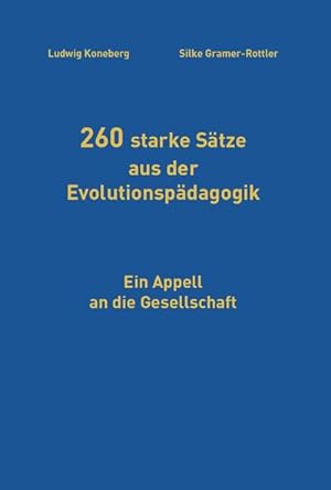 Bild des Verkufers fr 260 starke Stze aus der Evolutionspdagogik : Ein Appell an die Gesellschaft zum Verkauf von AHA-BUCH GmbH