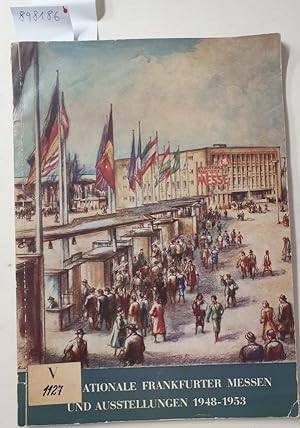 Imagen del vendedor de Internationale Frankfurter Messen und Ausstellungen 1948-1953 : a la venta por Versand-Antiquariat Konrad von Agris e.K.