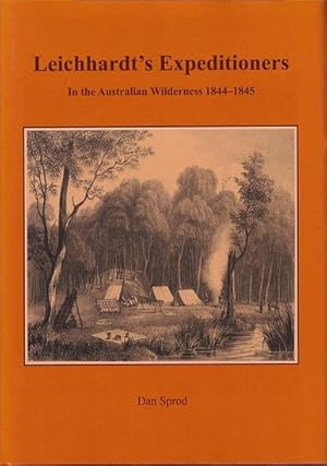 Seller image for LEICHHARDT'S EXPEDITIONERS: in the Australian wilderness, 1844-1845 for sale by Jean-Louis Boglio Maritime Books