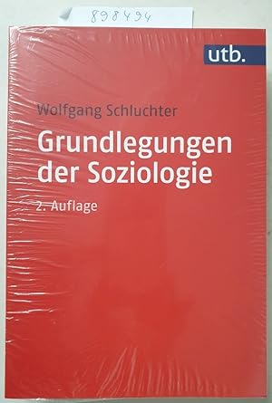 Grundlegungen der Soziologie: Eine Theoriegeschichte in systematischer Absicht. Studienausgabe :
